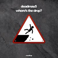 where's the drop_deadmau5